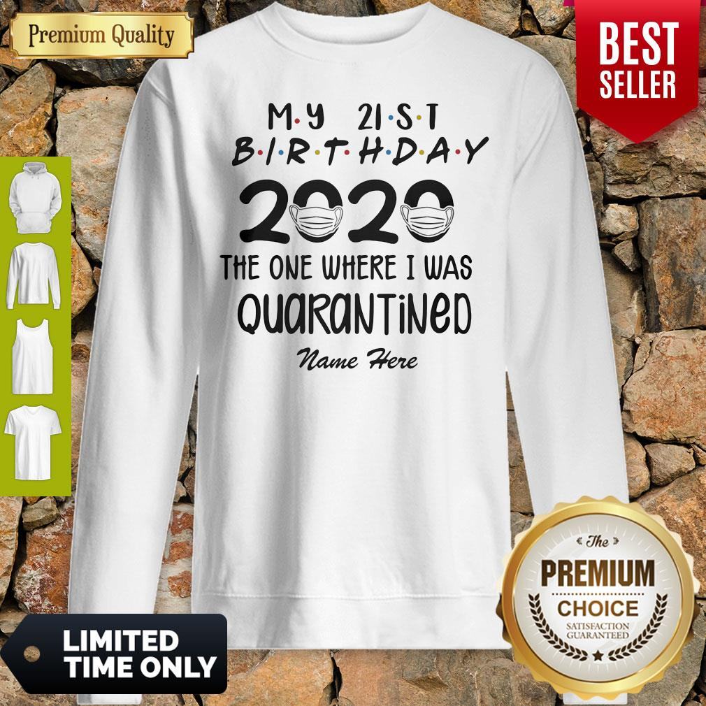 My 21st Birthday 2020 Mask The One Where I Was Quarantined Name Here Shirt
