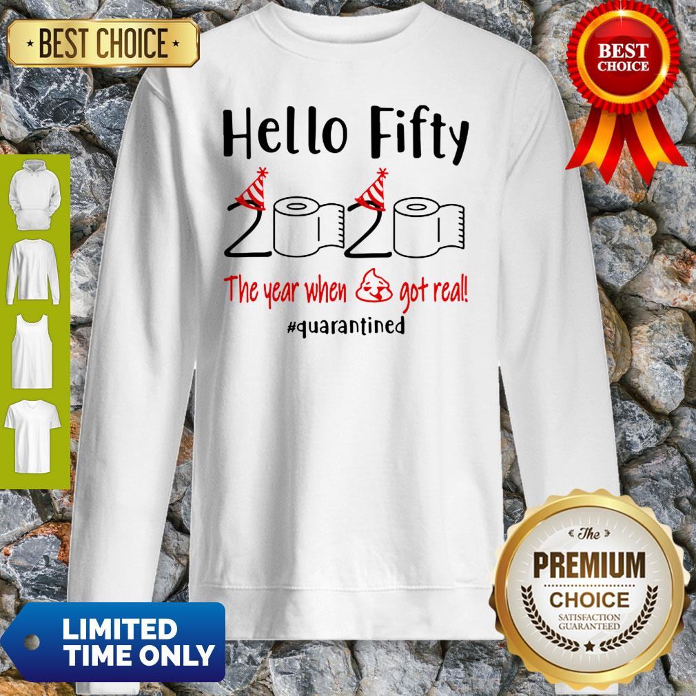 Hello Fifty 2020 The Year When Shit Got Real Quarantined COVID-19 Shirt