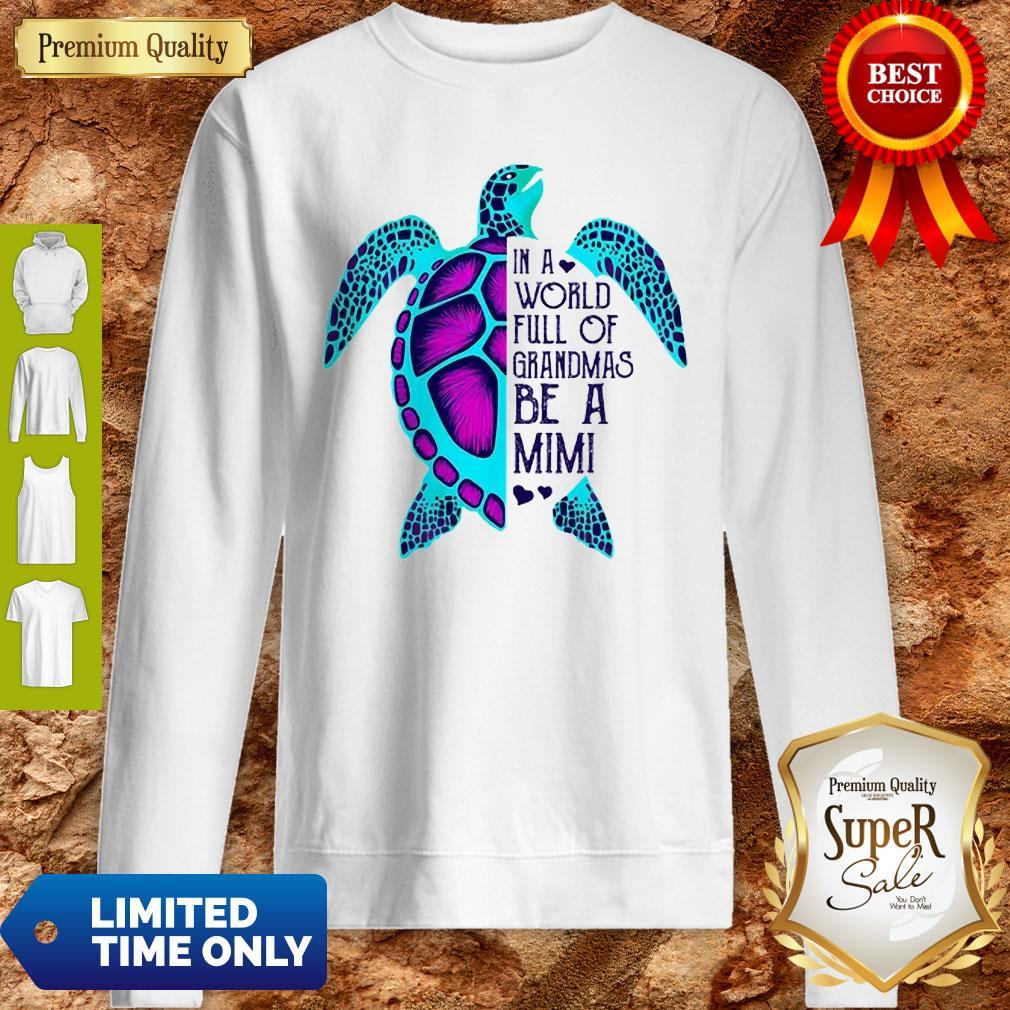 Official Turtle In A World Full Of Grandmas Be A Mimi Shirt
