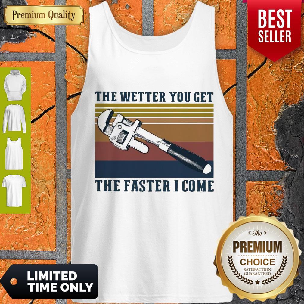 Pretty The Wetter You Get The Faster I Come Vintage Shirt