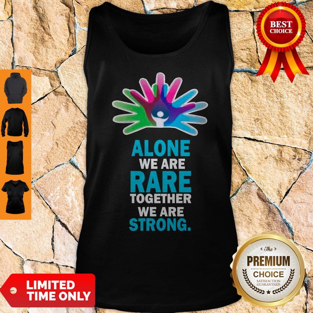 Official Alone We Are Rare Together We Are Strong Shirt