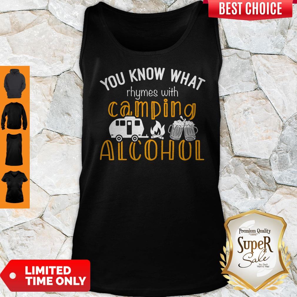 You Know That Rhymes With Camping Alcohol Shirt