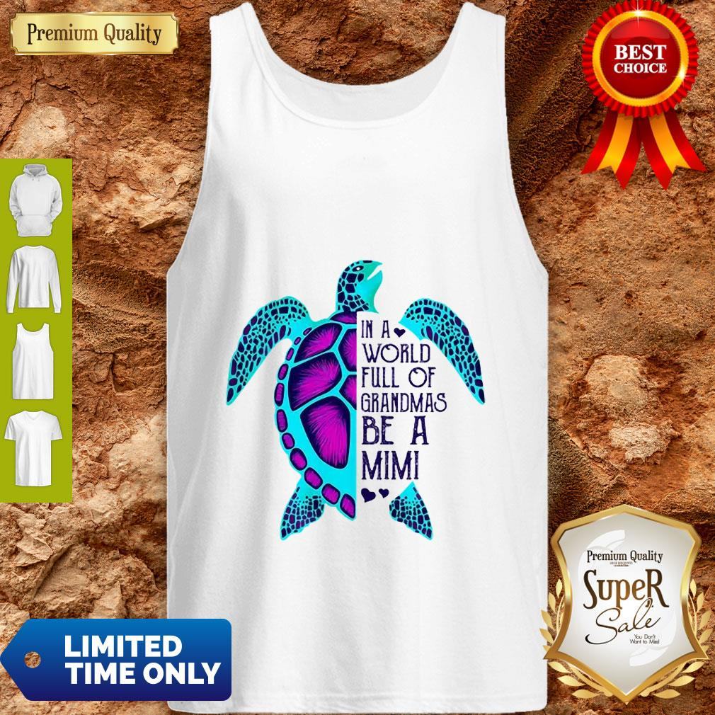 Official Turtle In A World Full Of Grandmas Be A Mimi Shirt