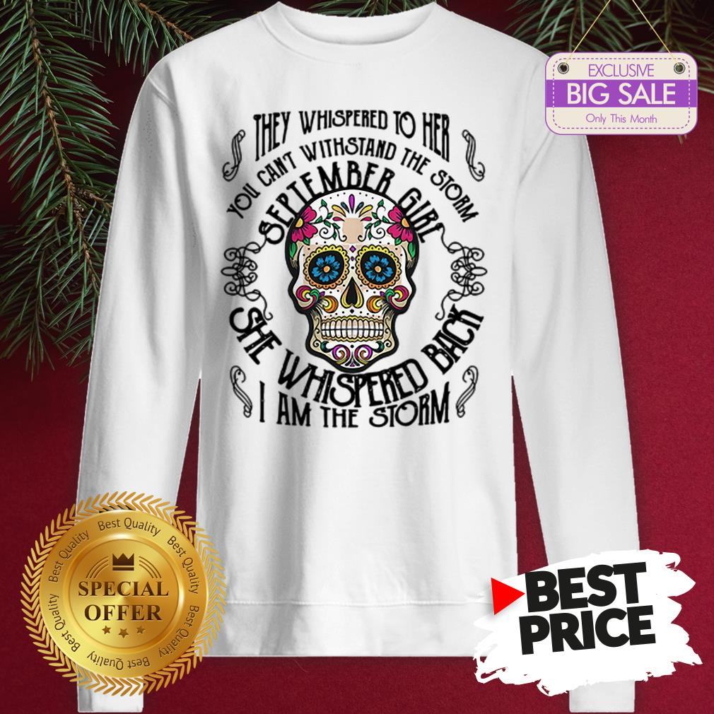 tattoos-skull-they-whispered-to-her-you-can-withstand-the-storm-september-girl-sweatshirt.jpg