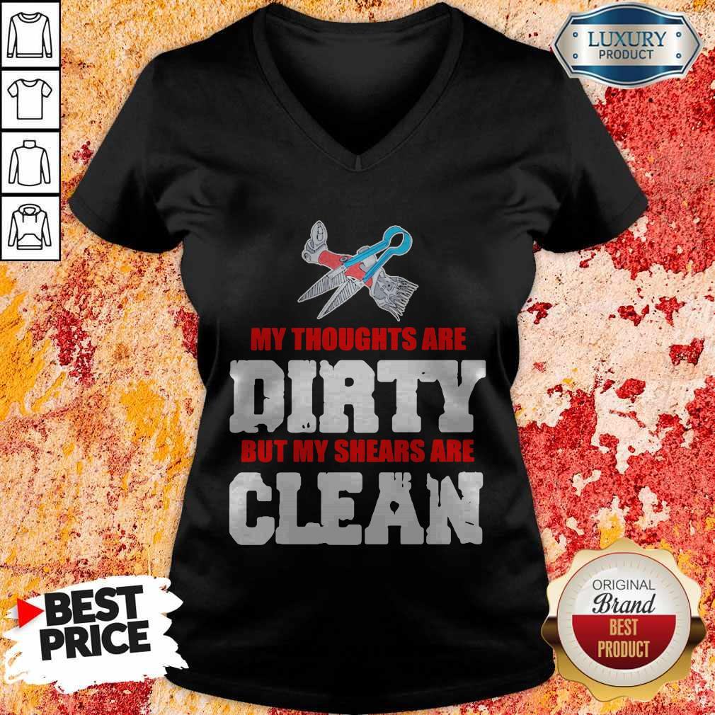 Top My Thoughts Are Dirty But My Shears Are Clean Shirt