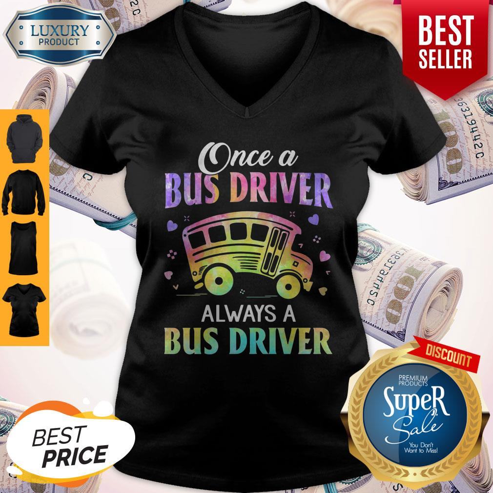 Top Once A Bus Driver Always A Bus Driver Shirt