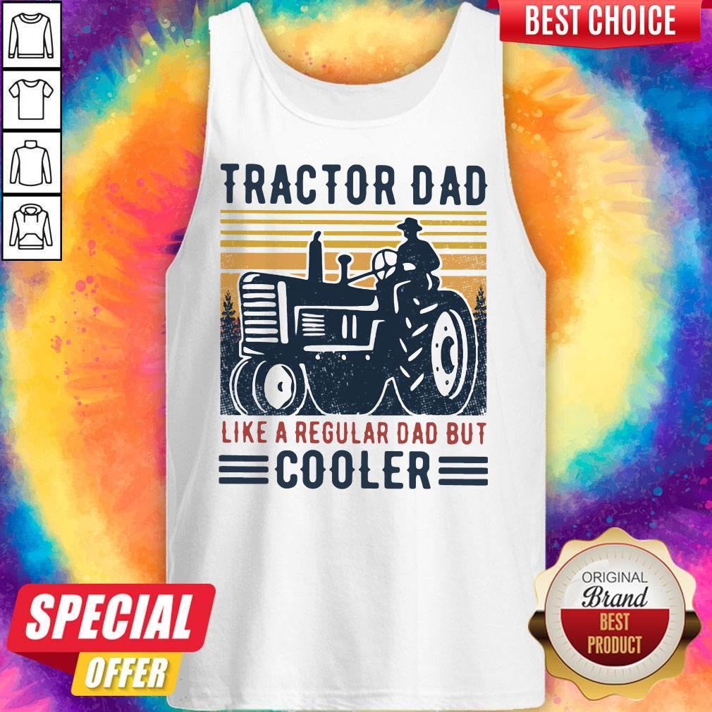 Top Tractor Dad Like A Regular Dad But Cooler Vintage Shirt