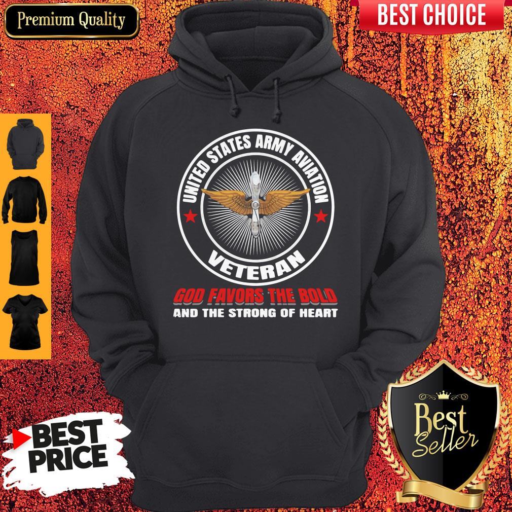 united-states-army-aviation-veteran-god-favors-the-bold-and-the-strong-of-heart-hoodie.jpg