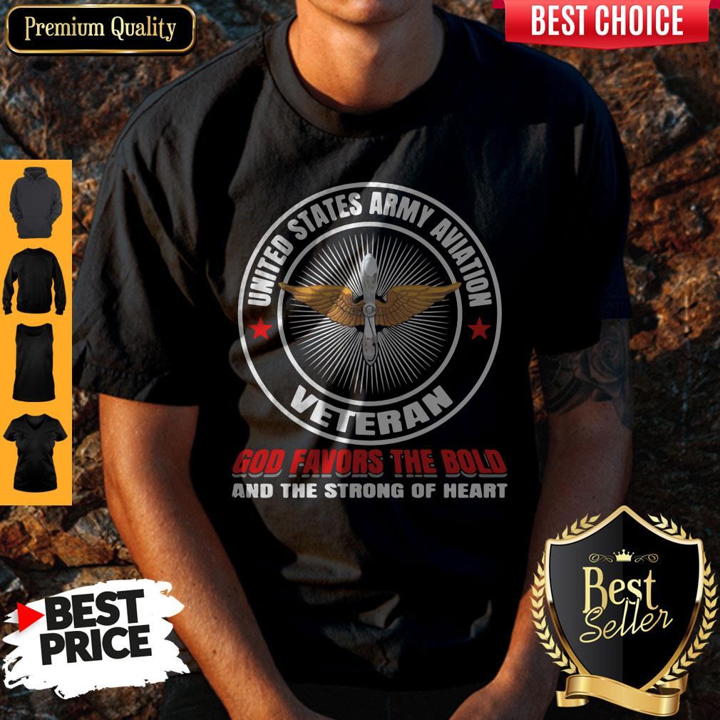 united-states-army-aviation-veteran-god-favors-the-bold-and-the-strong-of-heart-shirt.jpg