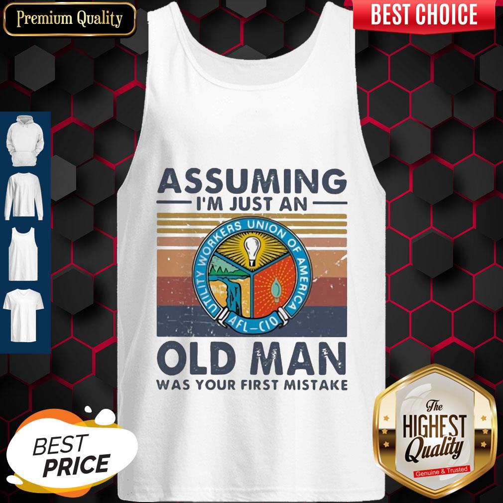 utility-workers-union-of-america-assuming-im-just-an-old-lady-was-your-first-mistake-vintage-tank-top.jpg