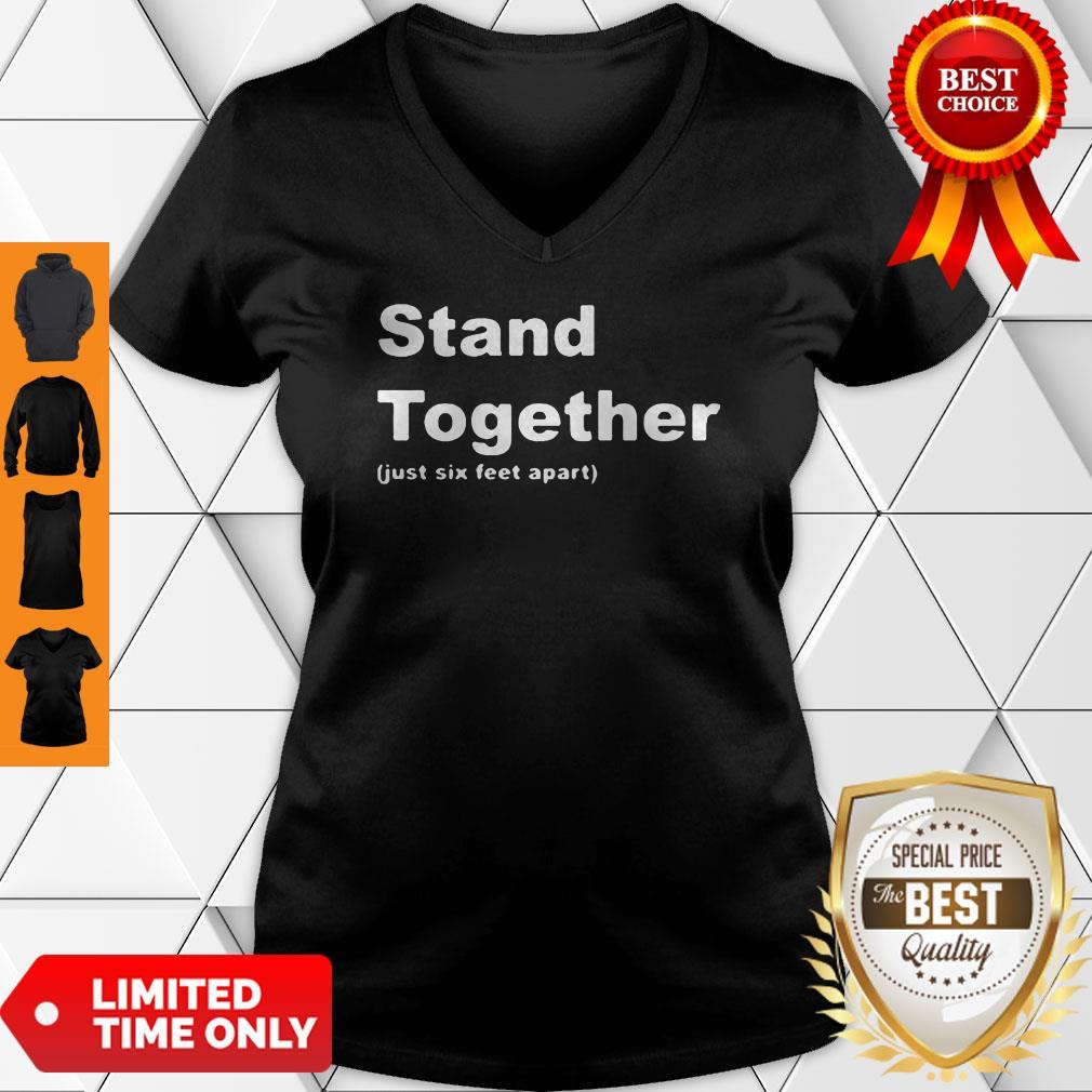 Cute Stand Together Just Six Feet Apart Shirt