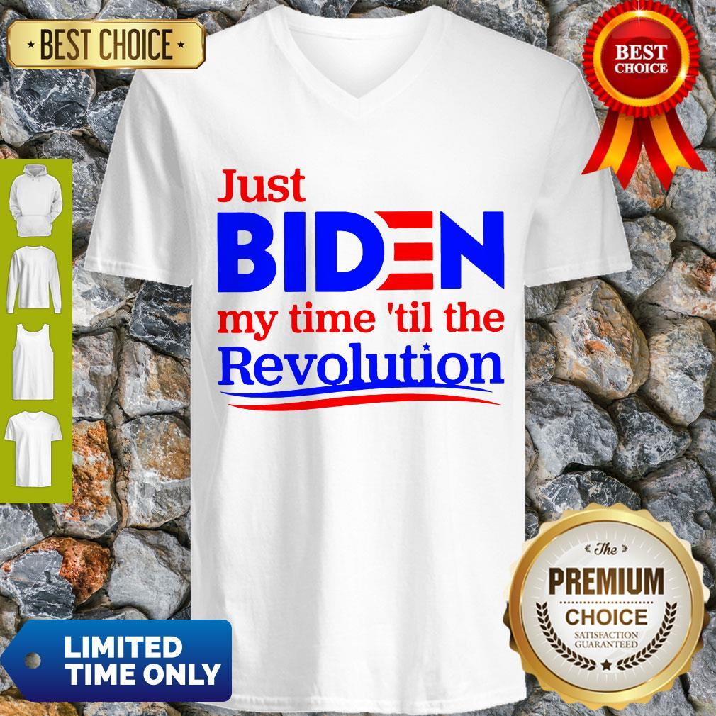 Premium Just Biden My Time Til The Revolution Shirt