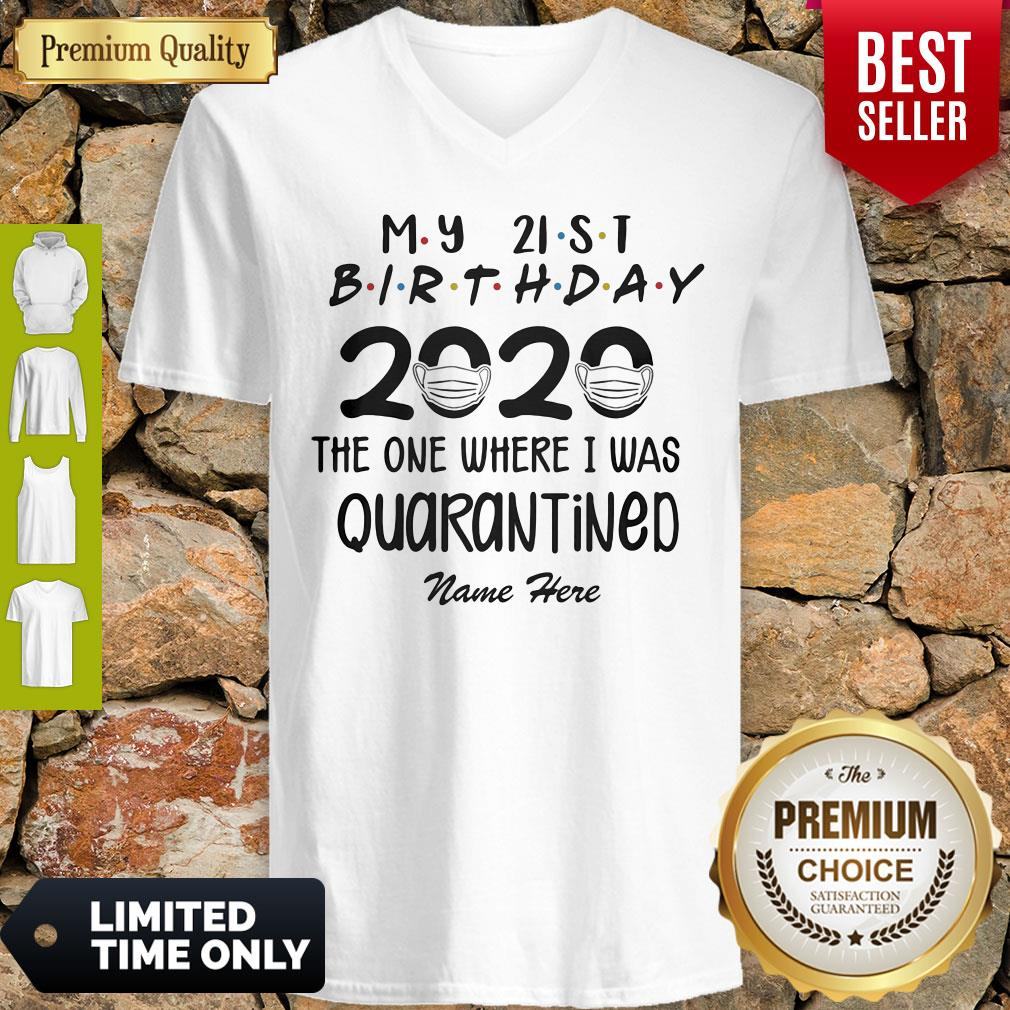My 21st Birthday 2020 Mask The One Where I Was Quarantined Name Here Shirt