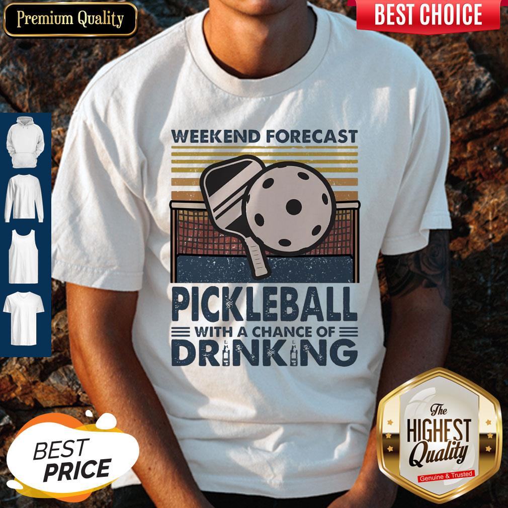 Weekend Forecast Pickleball With A Chance Of Drinking Vintage Shirt