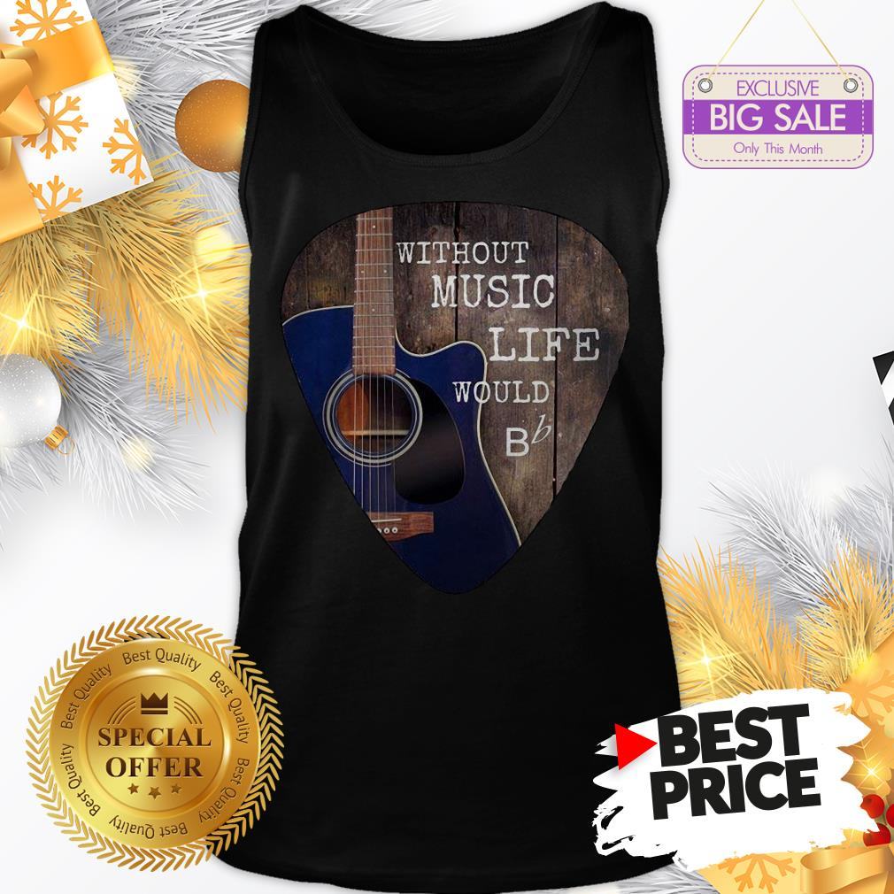 Without Music Life Would Guitar Pick Shirt