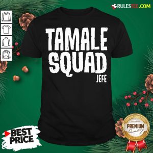 Pretty Tamale Squad Jefe Shirt