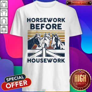 Awesome Horsework Before Housework Vintage Retro T-shirt