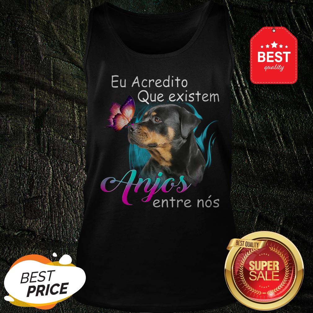 Rottweiler Eu Acredito Que Existem Anjos Entre Nos Shirt