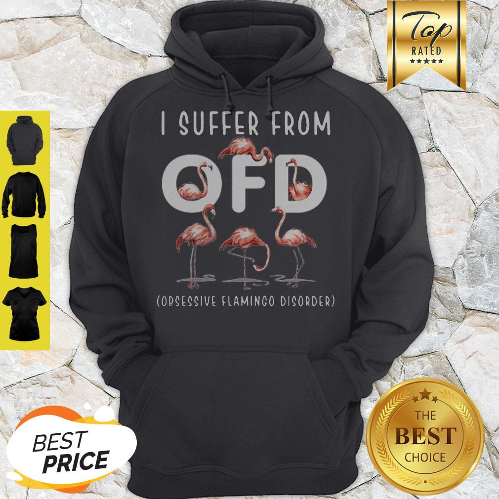 Flamingos I Suffer From OFD Obsessive Flamingo Disorder Shirt