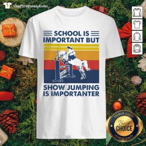 Grateful School Is Important But Show Jumping Is Importanter Vintage Retro Shirt