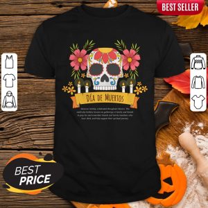 Dia De Muertos Sugar Skull Mexican Holiday Shirt