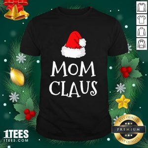 Hot Mom Claus Christmas Hat Shirt