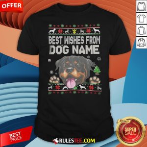 Good Best Wishes From Dog Name Christmas Shirt