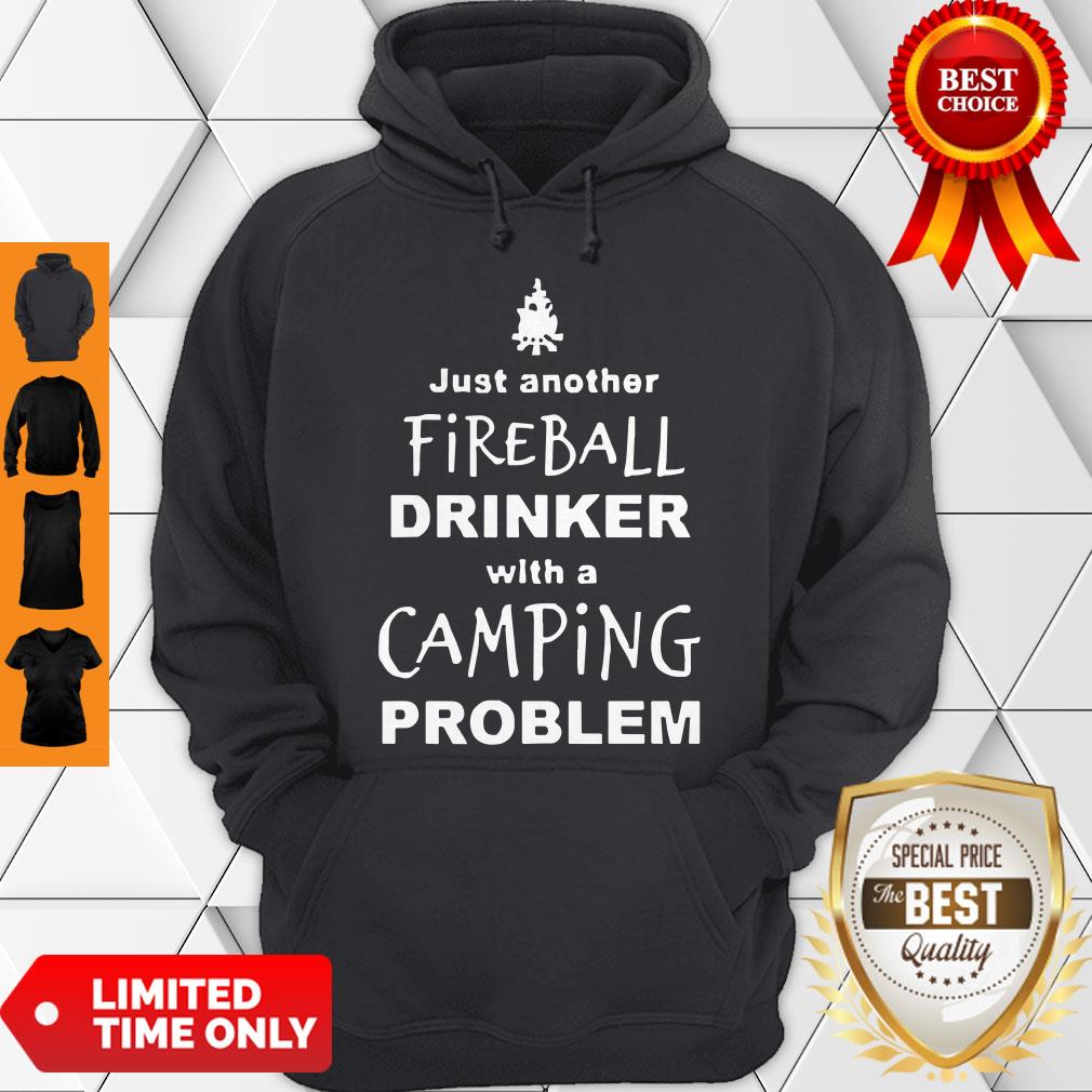 Official Fireball Drinker With A Camping Problem Shirt
