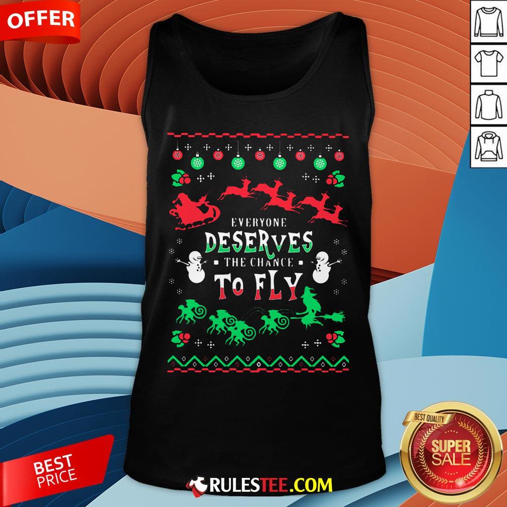 Everyone Deserves The Chance To Fly Ugly Christmas Shirt