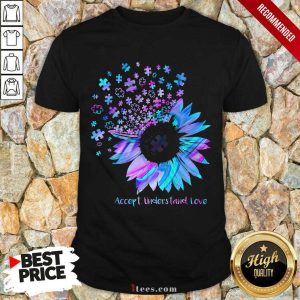 Relaxed Sunflower Accept Understand Love Shirt
