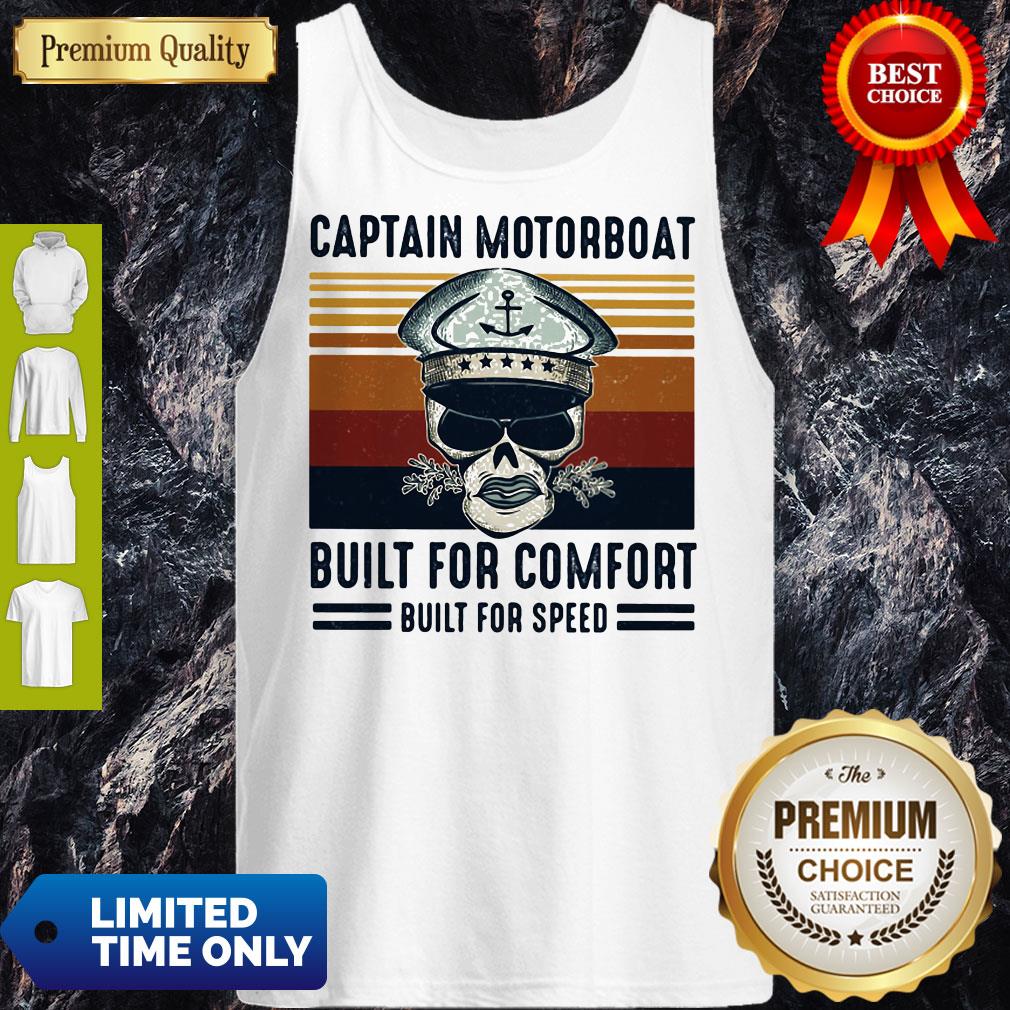Captain Motorboat Built For Comfort Built For Speed Vintage Shirt