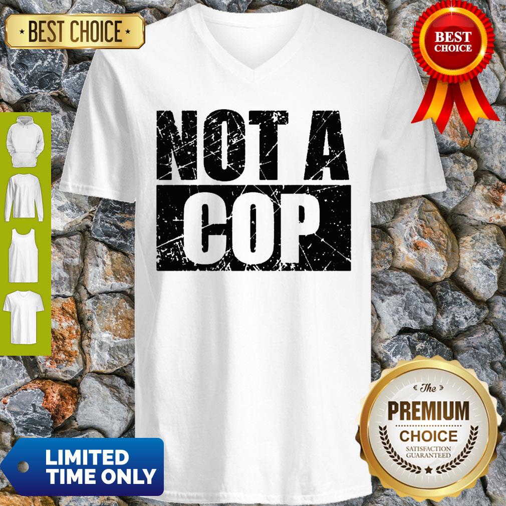Not A Cop Funny Cool Policeman Pullover Shirt