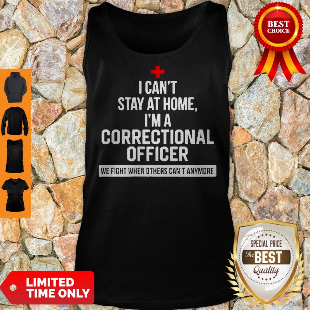 I Can’t Stay At Home I’m Correctional Officer Coronavirus Shirt
