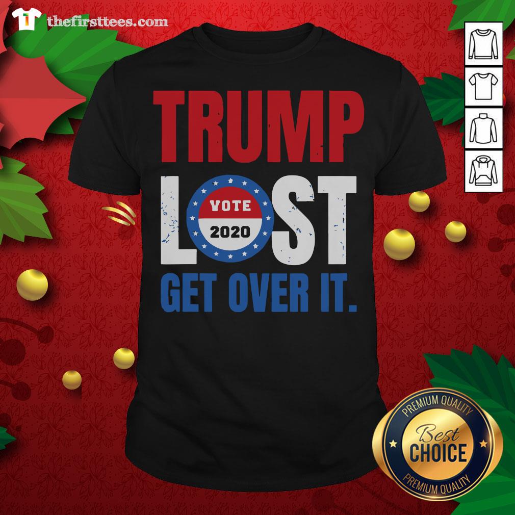 Premium Trump Lost Vote 2020 Get Over It Shirt