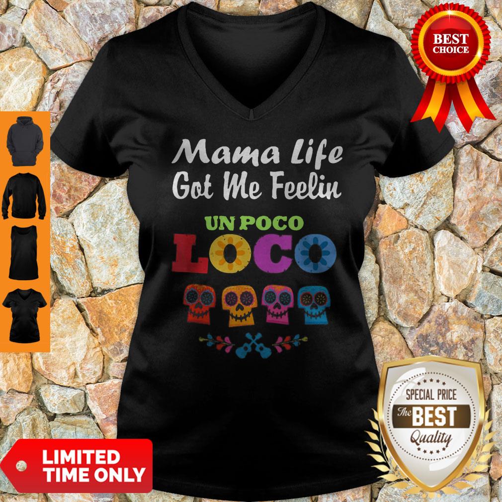 Mama Life Got Me Feeling Un Poco Loco Sugar Skull Shirt