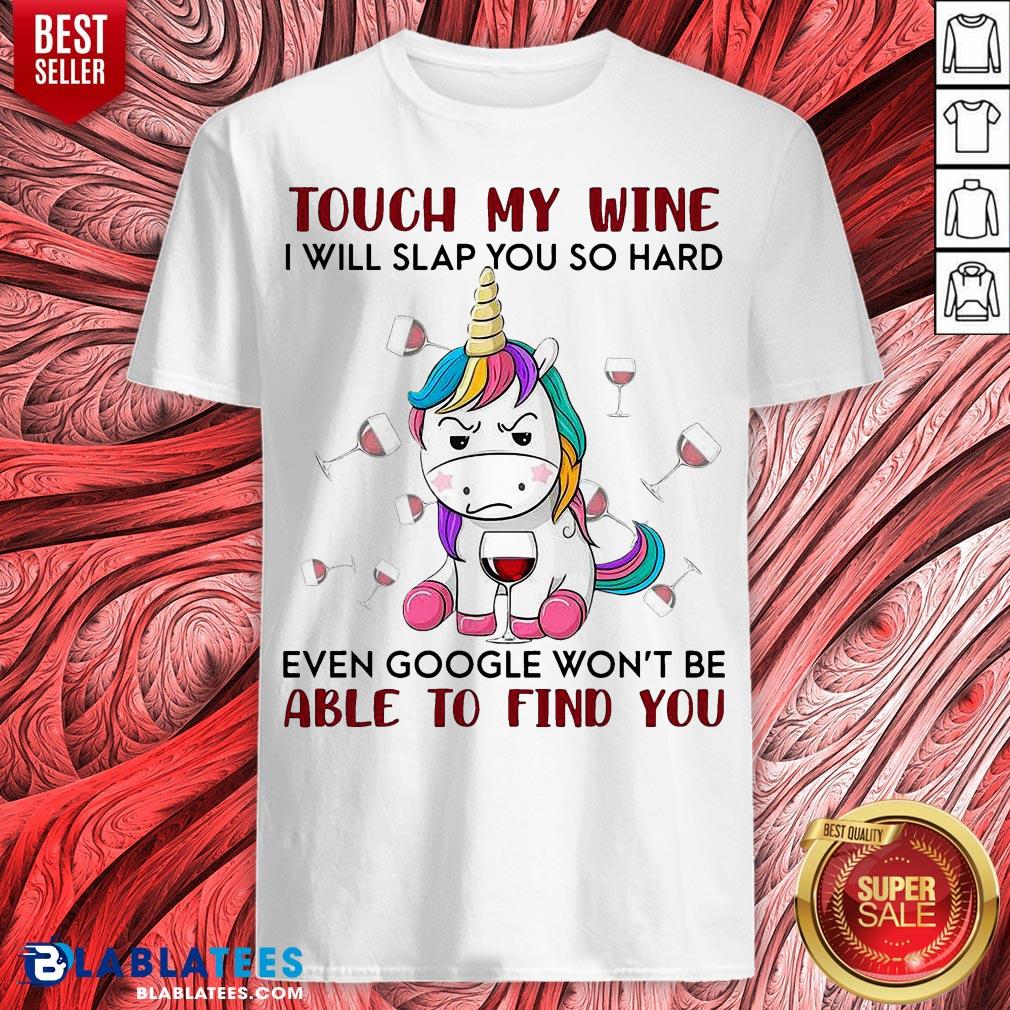 Lovely Unicorn Touch My Wine I Will Slap You So Hard Shirt