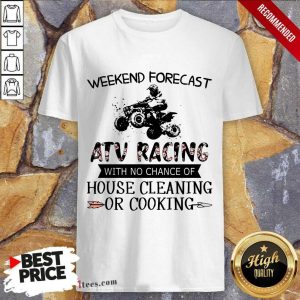 Weekend Forecast ATV Racing Shirt