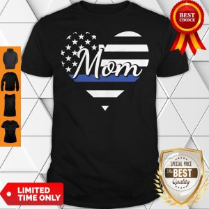 Mom Of Police Officer Heart Thin Blue Line Family USA Flag Shirt