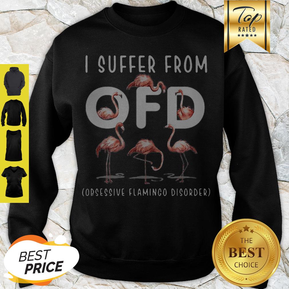 Flamingos I Suffer From OFD Obsessive Flamingo Disorder Shirt