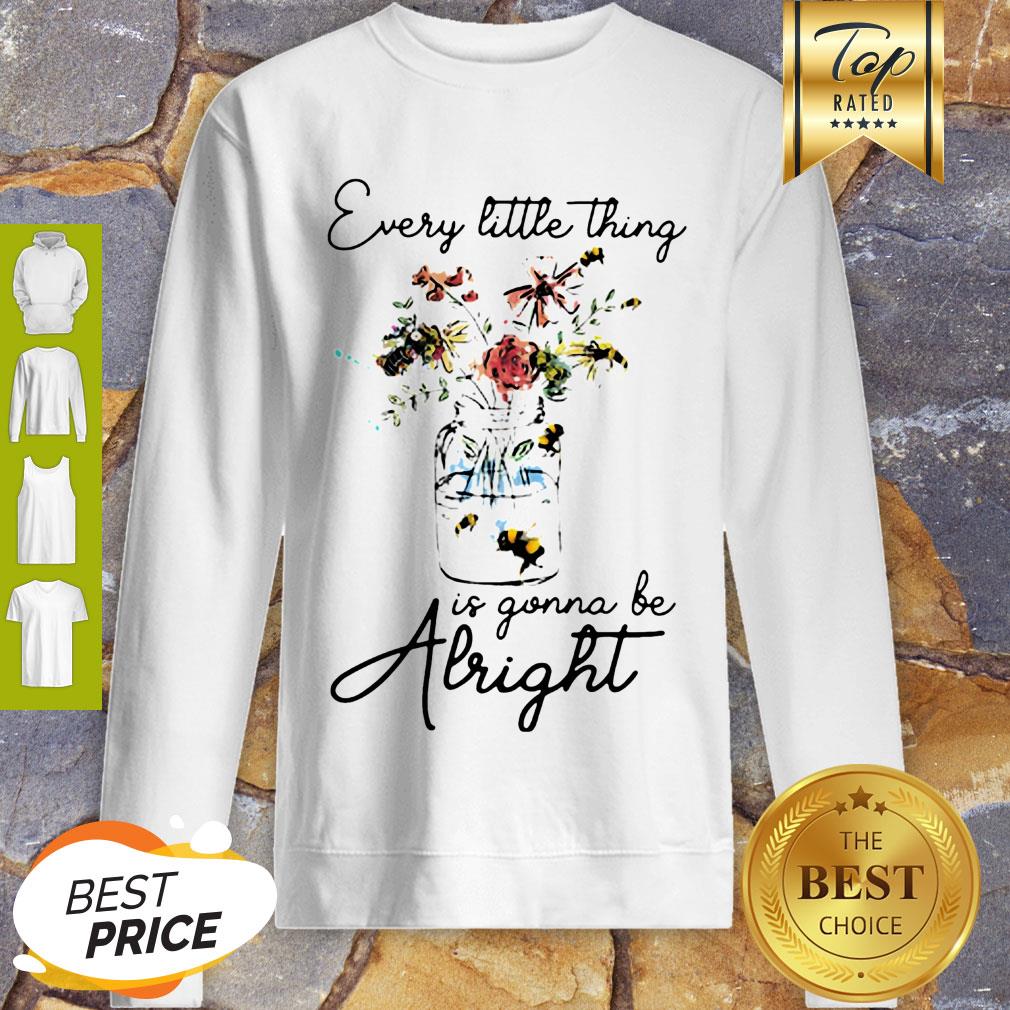 Flowers Every Little Thing Is Gonna Be Alright Shirt