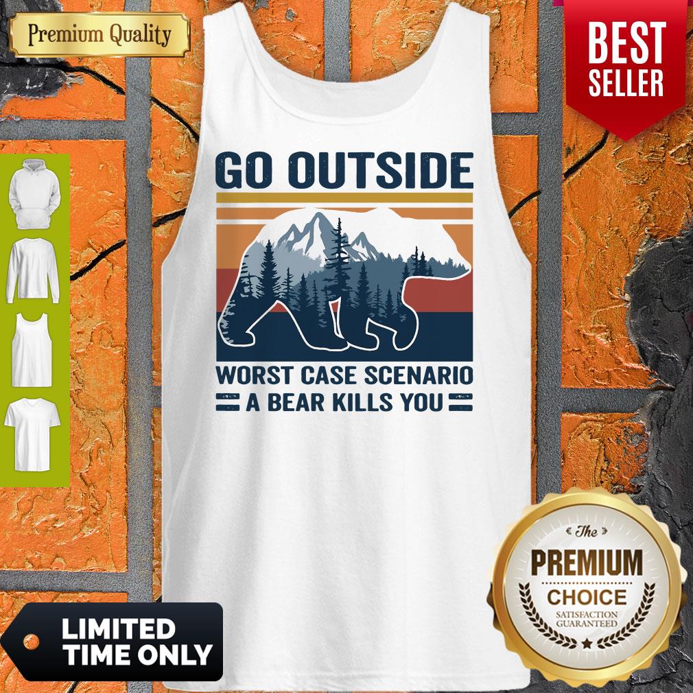 Go Outside Worst Case Scenario A Bear Kills You Vintage Shirt