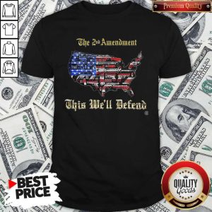 Top 2nd Amendment This Well Defend American Flag Shirt