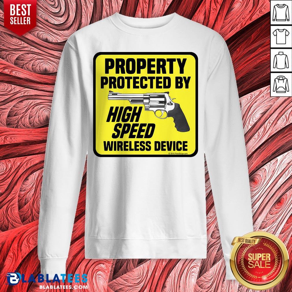Original Property Protected By High Speed Wireless Device Gun Shirt