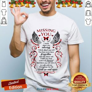 Nice Missing You I Think About You Always I Think About You Still Shirt