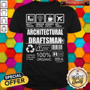 Multi-Tasking Problem Solving Requires Coffee Will Travel Architectural Draftsman Contents May Vary In Color Shirt