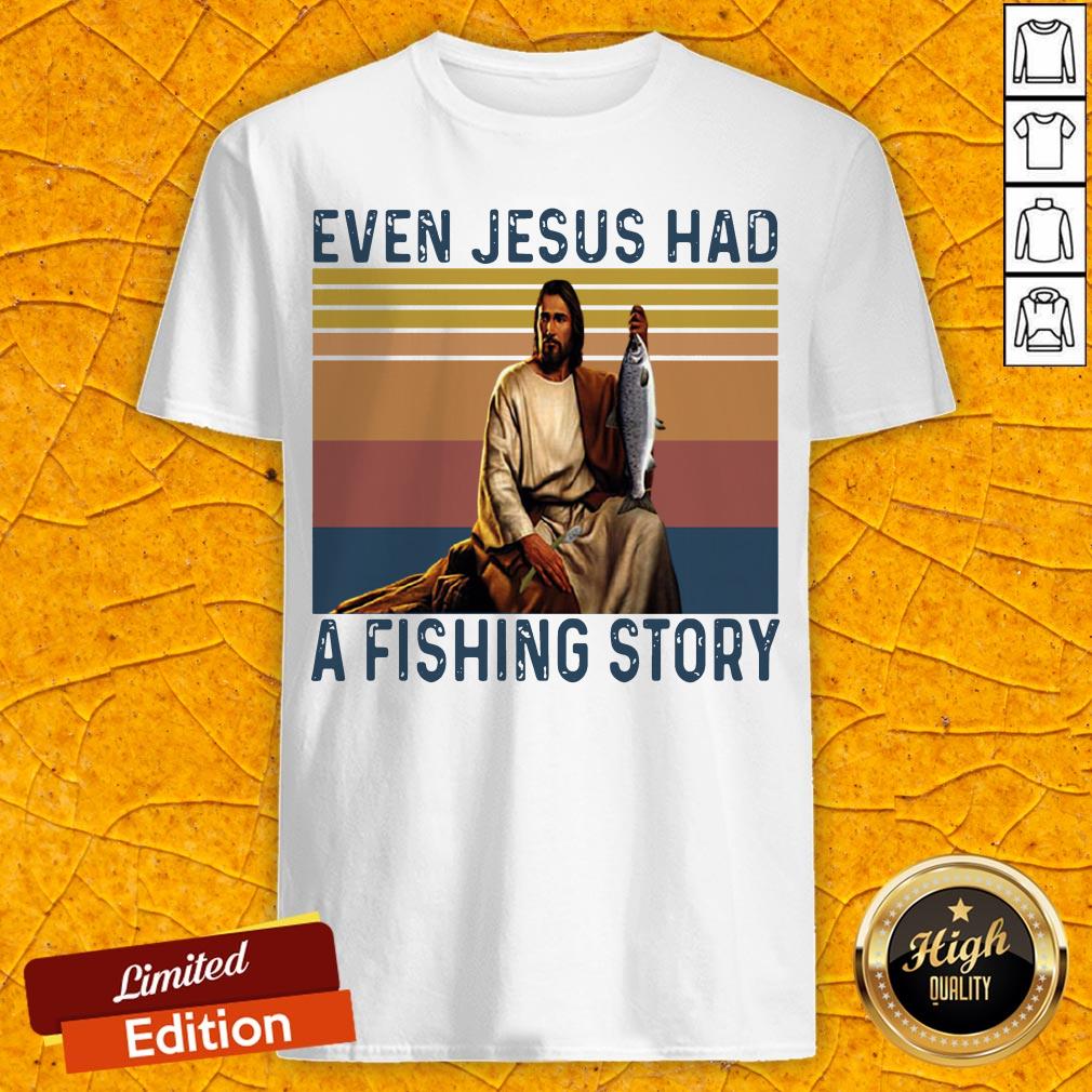 Even Jesus Had A Fishing Story Vintage Retro Shirt
