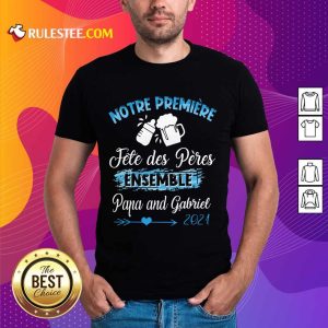 Good Notre Première Fête Des Pères Ensemble 2021 Shirt