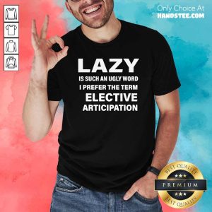 Top Lazy An Ugly Word 27 Shirt