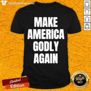 Pretty Make America Godly Again 2021 Shirt
