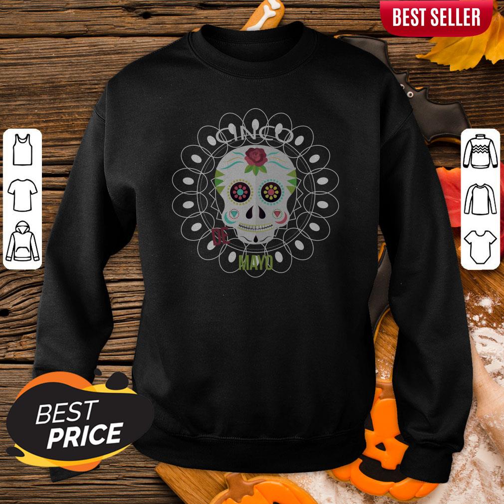 Cin Co De Mayo Day Dead Sugar Skull Shirt